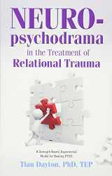 9780757318788-0757318789-Neuro-Psychodrama in the Treatment of Relational Trauma: A Strength-based, Experiential Model for Healing PTSD