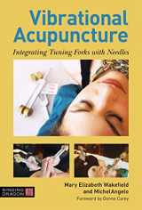 9781848193437-1848193432-Vibrational Acupuncture: Integrating Tuning Forks with Needles
