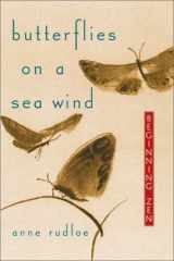 9780740727214-0740727214-Butterflies On A Sea Wind: Beginning Zen
