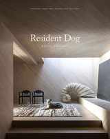 9781784883508-1784883506-Resident Dog (Volume Two): Incredible Homes and the Dogs Who Live There