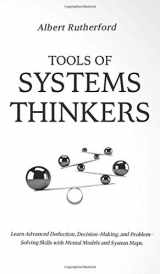 9781951385958-1951385950-Tools of Systems Thinkers: Learn Advanced Deduction, Decision-Making, and Problem-Solving Skills with Mental Models and System Maps.