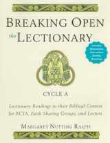 9780809144716-0809144719-Breaking Open the Lectionary: Lectionary Readings in Their Biblical Context for RCIA, Faith Sharing Groups, and Lectors―Cycle A