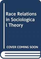 9780297001973-0297001973-Race relations in sociological theory (Basic ideas in the human sciences)