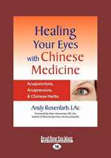 9781459640894-1459640896-Healing Your Eyes with Chinese Medicine: Acupuncture, Acupressure, & Chinese Herb