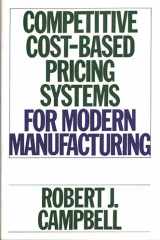 9780899306537-0899306535-Competitive Cost-Based Pricing Systems for Modern Manufacturing