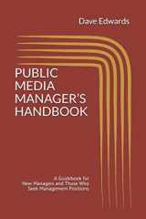 9781671615069-1671615069-PUBLIC MEDIA MANAGER’S HANDBOOK: A Guidebook for New Managers and Those Who Seek Management Positions