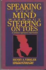 9780896933996-0896933997-Speaking Your Mind Without Stepping on Toes: A Christian Approach to Assertiveness: Guidelines for Group Leaders Included