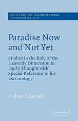 9780521609395-0521609399-Paradise Now and Not Yet: Studies in the Role of the Heavenly Dimension in Paul's Thought with Special Reference to his Eschatology (Society for New ... Studies Monograph Series, Series Number 43)