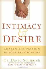 9780825306297-0825306299-Intimacy & Desire: Awaken the Passion in Your Relationship