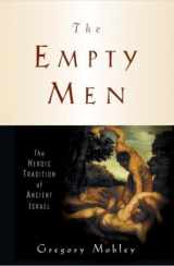 9780385498517-0385498519-The Empty Men: The Heroic Tradition of Ancient Israel (Anchor Bible Reference Library)
