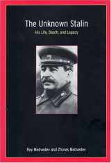 9781585676446-1585676446-The Unknown Stalin: His Life, Death, and Legacy