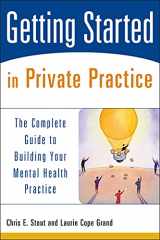 9780471426233-0471426237-Getting Started in Private Practice: The Complete Guide to Building Your Mental Health Practice