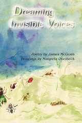 9780865347137-0865347131-Dreaming Invisible Voices, Poems