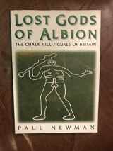 9780750915632-0750915633-Lost Gods of Albion: The Chalk Hill-Figures of Britain