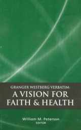 9780972361415-0972361413-Granger Westberg Verbatim: A Vision for Faith & Health