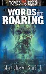 9781905437139-1905437137-The Words of Their Roaring (Tomes of The Dead)