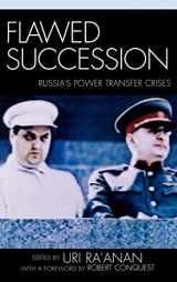 9780739114025-0739114026-Flawed Succession: Russia's Power Transfer Crises