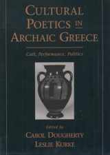 9780195124156-0195124154-Cultural Poetics in Archaic Greece: Cult, Performance, Politics
