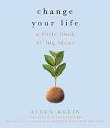 9781573444071-1573444073-Change Your Life!: A Little Book of Big Ideas