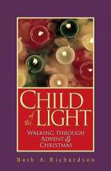 9780835898164-0835898164-Child of the Light: Walking through Advent and Christmas