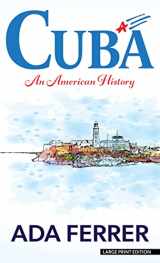 9781432894924-1432894927-Cuba: An American History (Thorndike Press Large Print Nonfiction)