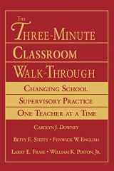 9780761929666-0761929665-The Three-Minute Classroom Walk-Through: Changing School Supervisory Practice One Teacher at a Time