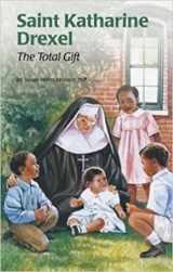 9780819870681-0819870684-Saint Katharine Drexel: The Total Gift (Encounter the Saints Series, 15)