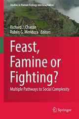 9783319484013-331948401X-Feast, Famine or Fighting?: Multiple Pathways to Social Complexity (Studies in Human Ecology and Adaptation, 8)