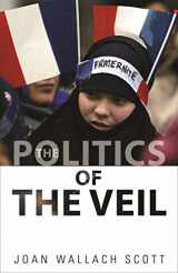 9780691147987-0691147981-The Politics of the Veil (The Public Square)