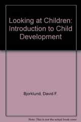 9780534137045-0534137040-Looking at Children: An Introduction to Child Development