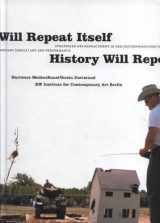 9783865884022-3865884024-History Will Repeat Itself: Strategies of Re-enactment in Contemporary (Media) Art and Performance