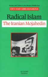 9781850430773-1850430772-Radical Islam: The Iranian Mojahedin (Society and culture in the modern Middle East)