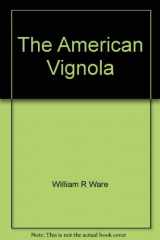 9780393044577-0393044572-The American Vignola: A Guide to the Making of Classical Architecture (The Classical America Series in Art and Architecture)