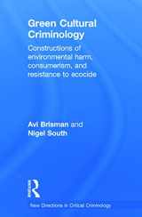 9780415630733-0415630738-Green Cultural Criminology: Constructions of Environmental Harm, Consumerism, and Resistance to Ecocide (New Directions in Critical Criminology)