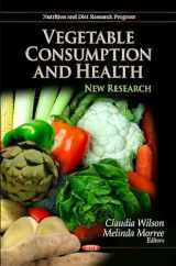 9781621009412-1621009416-Vegetable Consumption and Health: New Research (Nutrition and Diet Research Progress)