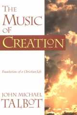 9781585420377-1585420379-The Music of Creation: Foundations of a Christian Life