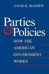 9780300137620-0300137621-Parties and Policies: How the American Government Works