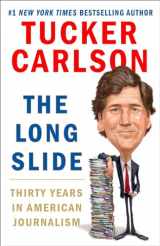 9781501183690-1501183699-The Long Slide: Thirty Years in American Journalism