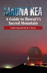 9781935690368-1935690361-Mauna Kea: A Guide to Hawaii's Sacred Mountain