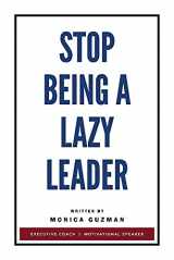 9781098379384-1098379381-Stop Being a Lazy Leader