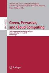 9783319571850-3319571850-Green, Pervasive, and Cloud Computing: 12th International Conference, GPC 2017, Cetara, Italy, May 11-14, 2017, Proceedings (Lecture Notes in Computer Science, 10232)