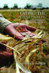 9780816530113-0816530114-Eating the Landscape: American Indian Stories of Food, Identity, and Resilience (First Peoples: New Directions in Indigenous Studies)