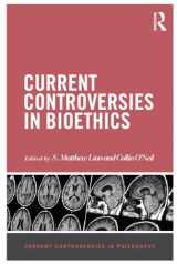 9781138855823-1138855820-Current Controversies in Bioethics (Current Controversies in Philosophy)