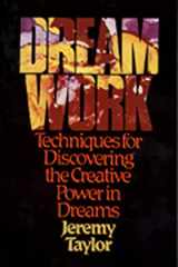 9780809125258-0809125250-Dream Work: Techniques for Discovering the Creative Power in Dreams