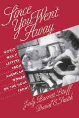 9780700607143-0700607145-Since You Went Away: World War II Letters from American Women on the Home Front