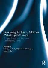 9780415836821-0415836824-Broadening the Base of Addiction Mutual Support Groups: Bringing Theory and Science to Contemporary Trends