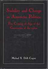 9780814717806-0814717802-Stability and Change in American Politics: The Coming of Age of the Generation of the 1960s