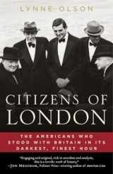 9780812979350-0812979354-Citizens of London: The Americans Who Stood with Britain in Its Darkest, Finest Hour