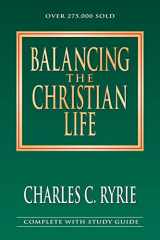 9780802408877-0802408877-Balancing the Christian Life: A Survey of Spiritual Disciplines