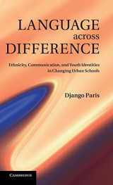 9780521193375-0521193370-Language across Difference: Ethnicity, Communication, and Youth Identities in Changing Urban Schools